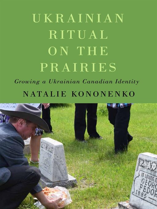 Title details for Ukrainian Ritual on the Prairies by Natalie Kononenko - Available